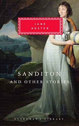 Sanditon And Other Stories: Jane Austen (Everyman's Library CLASSICS)