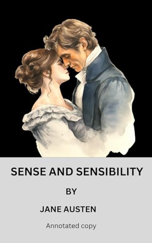 Sense And Sensibility [Annotated Version]: A Jane Austen Classic von Independently published