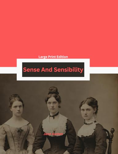 Sense And Sensibility | Large Print Edition for Easy Reading: Nelumbo Press Edition von Independently published