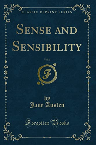 Sense and Sensibility, Vol. 1 (Classic Reprint)