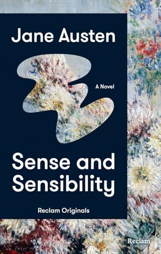 Sense and Sensibility. A Novel: [Reclam Originals] – Austen: Sense and Sensibility – Paperback Edition (English Edition, Classics) (Reclam Taschenbuch)