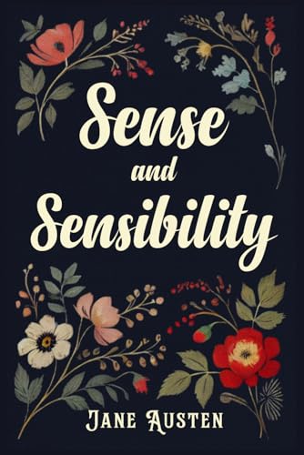 Sense and Sensibility: Illustrated Book by Jane Austen Sense and Sensibility: Illustrated Book by Jane Austen von The Lost Book Project