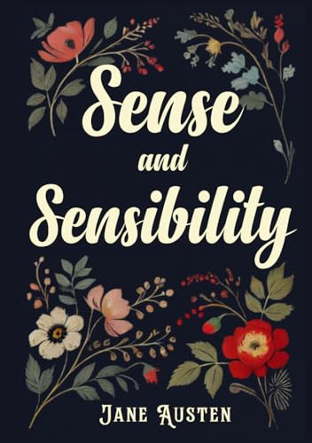 Sense and Sensibility: Illustrated Book by Jane Austen Sense and Sensibility: Illustrated Book by Jane Austen von The Lost Book Project
