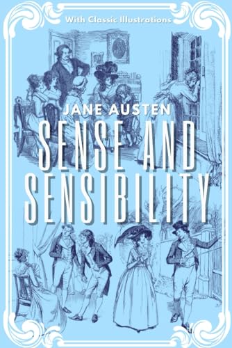 Sense and Sensibility: With Classic Illustrations (Annotated)