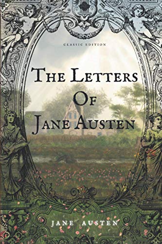 The Letter Of Jane Austen: Classic Edition with Illustration