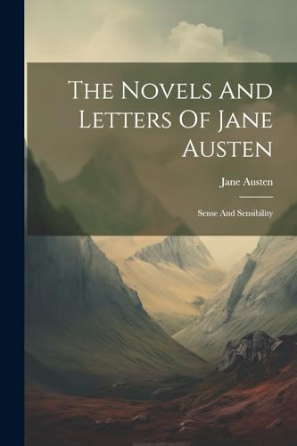 The Novels And Letters Of Jane Austen: Sense And Sensibility von Legare Street Press
