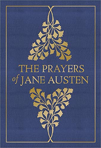 The Prayers of Jane Austen The Prayers of Jane Austen von Harvest House Publishers