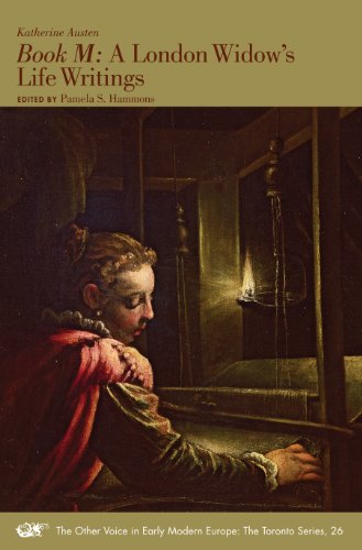 Book M: A London Widow's Life Writings: A London Widow's Life Writings Volume 26 (Other Voice in Early Modern Europe: Toronto, Band 26) von Mrts Arizona State University