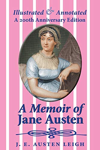 A Memoir of Jane Austen (illustrated and annotated): A 200th anniversary edition von Solis Press
