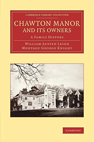 Chawton Manor and Its Owners: A Family History (Cambridge Library Collection - Literary Studies)