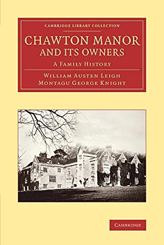 Chawton Manor and Its Owners: A Family History (Cambridge Library Collection - Literary Studies)