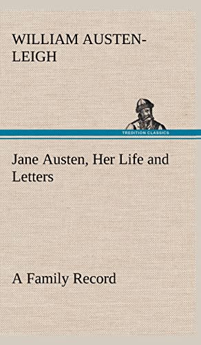 Jane Austen, Her Life and Letters A Family Record von tredition