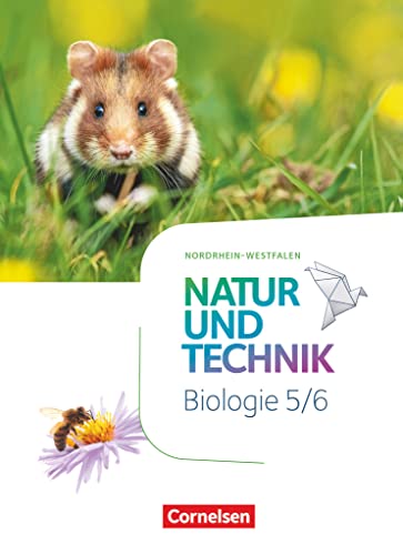 Natur und Technik - Biologie Neubearbeitung - Nordrhein-Westfalen - 5./6. Schuljahr: Schulbuch Natur und Technik - Biologie Neubearbeitung - Nordrhein-Westfalen - 5./6. Schuljahr: Schulbuch