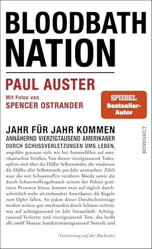 Bloodbath Nation: Mit Fotos von Spencer Ostrander | Ein politischer Essay des Weltautors über Waffengewalt in den USA Bloodbath Nation: Mit Fotos von Spencer Ostrander | Ein politischer Essay des Weltautors über Waffengewalt in den USA von Rowohlt