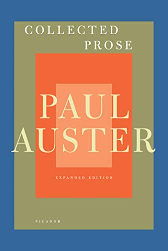 COLLECTED PROSE: Autobiographical Writings, True Stories, Critical Essays, Prefaces, Collaborations with Artists, and Interviews: Expanded Edition COLLECTED PROSE: Autobiographical Writings, True Stories, Critical Essays, Prefaces, Collaborations with Artists, and Interviews: Expanded Edition
