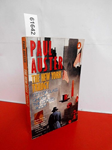 The New York Trilogy: City of Glass; Ghosts; the Locked Room
