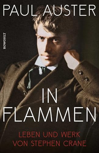 In Flammen: Leben und Werk von Stephen Crane