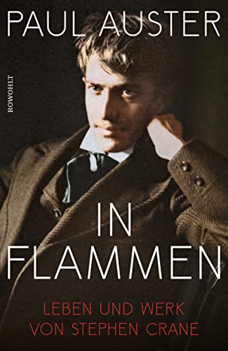 In Flammen: Leben und Werk von Stephen Crane