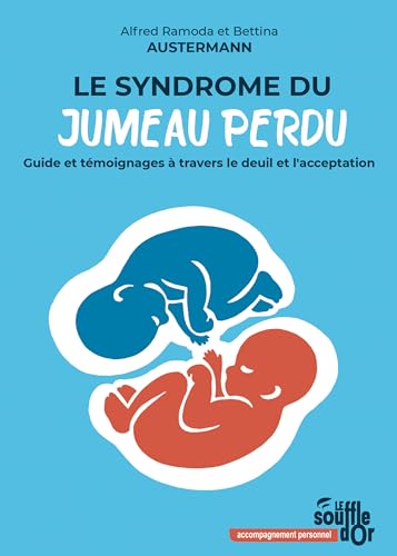 Le syndrome du jumeau perdu: Guide et témoignages à travers le deuil et l'acceptation Le syndrome du jumeau perdu: Guide et témoignages à travers le deuil et l'acceptation von SOUFFLE OR