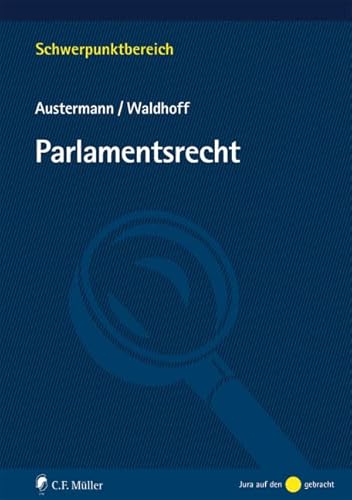 Parlamentsrecht (Schwerpunktbereich) von C.F. Müller