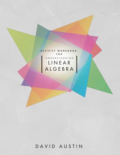 Activity Workbook for Understanding Linear Algebra von 619 Wreath