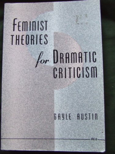 Feminist Theory for Dramatic Criticism