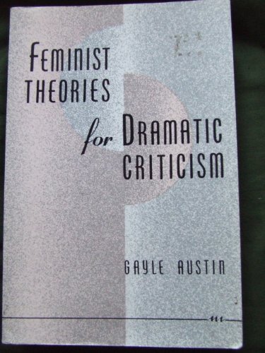 Feminist Theory for Dramatic Criticism Feminist Theory for Dramatic Criticism