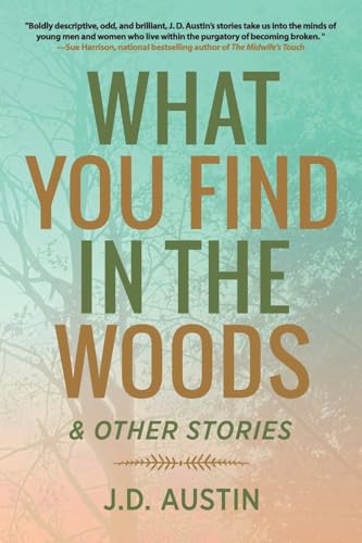 What You Find in the Woods: and Other Stories von Modern History Press