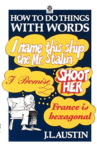 How To Do Things With Words (Oxford Paperbacks): The William James Lectures delivered in Harvard University in 1955