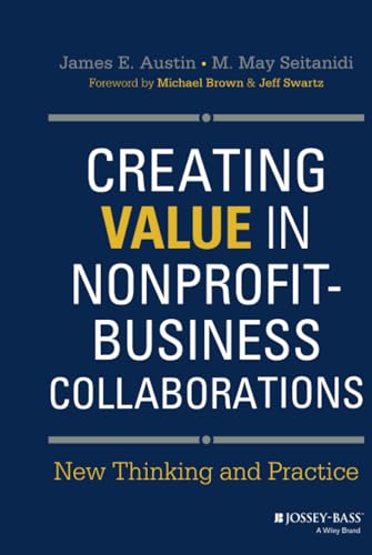 Creating Value in Nonprofit-Business Collaborations: New Thinking and Practice von JOSSEY-BASS