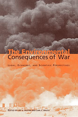 The Environmental Consequences of War: Legal, Economic, and Scientific Perspectives von Cambridge University Press