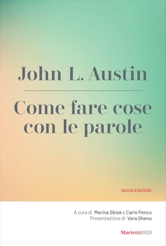 Come fare cose con le parole. Nuova ediz. (Agorà. Collana di filosofia) von Marietti 1820