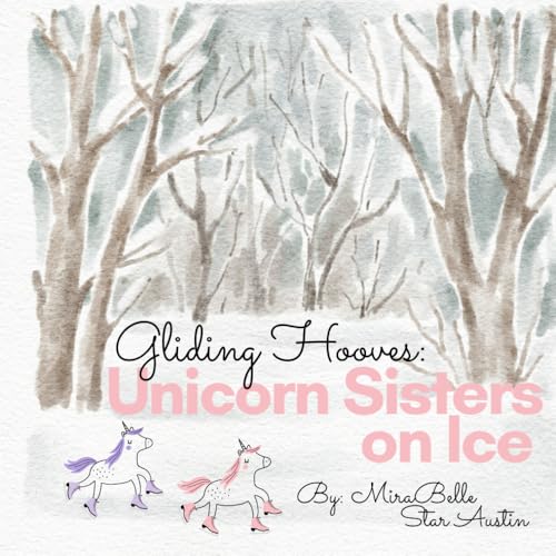 Gliding Hooves: Unicorn Sisters on Ice von Independently published