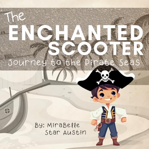 The Enchanted Scooter: Journey to the Pirate Seas von Independently published