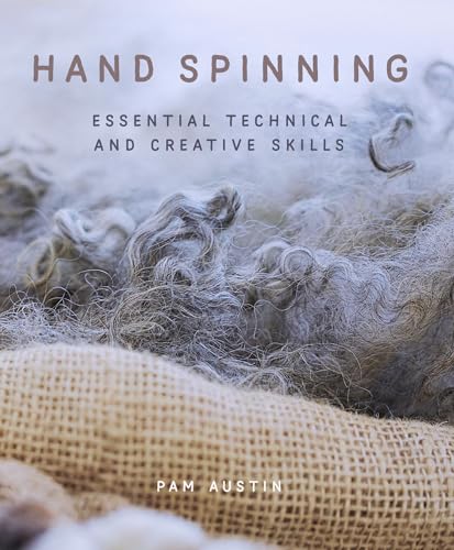 Hand Spinning: Essential Technical and Creative Skills von The Crowood Press Ltd