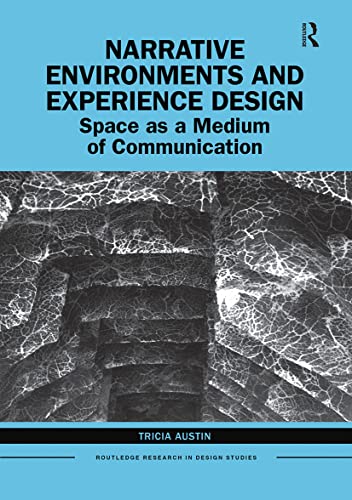 Narrative Environments and Experience Design: Space As a Medium of Communication (Routledge Research in Design Studies) von Routledge
