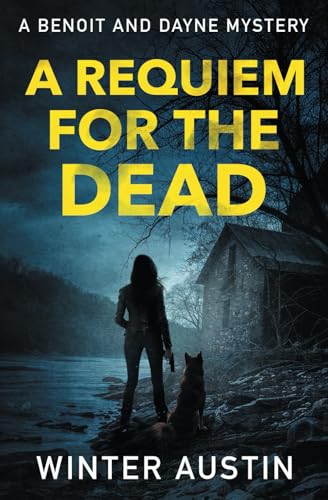 A Requiem For The Dead (Benoit and Dayne Mystery, Band 4)