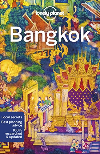 Lonely Planet Bangkok: Lonely Planet's most comprehensive guide to the city (Travel Guide)