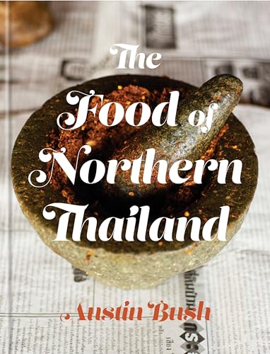 The Food of Northern Thailand: A Cookbook von Clarkson Potter