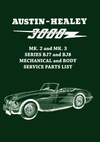 Austin-Healey 3000 MK. 2 & MK. 3 SERIES BJ7 & BJ8 MECHANICAL & BODY SERVICE PARTS LIST: AKD 3523 Issue 6 and AKD3524 issue 5
