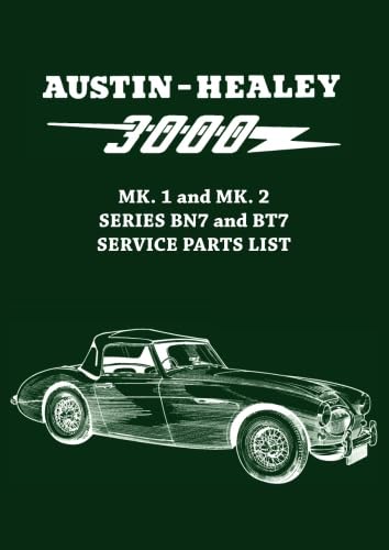 Austin-Healey 3000 MK. 1 and MK. 2 SERIES BN7 and BT7 SERVICE PARTS LIST: AKD1151 edition 5.