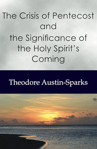 The Crisis of Pentecost and the Significance of the Holy Spirit's Coming von Independently published
