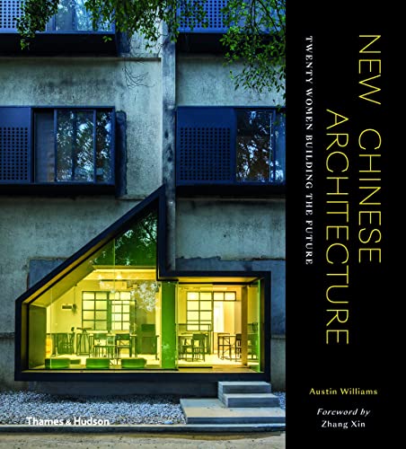 New Chinese Architecture: Twenty Women Building the Future von THAMES & HUDSON LTD