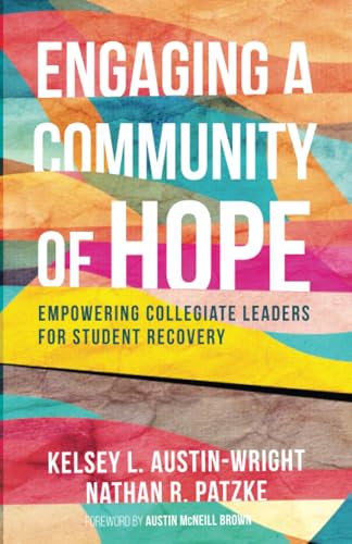 Engaging a Community of Hope: Empowering Collegiate Leaders for Student Recovery von Cascade Books