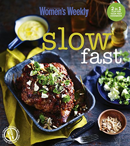 Fast/Slow: Mealtime Inspiration for Every Day of the Week (The Australian Women's Weekly)