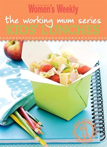 Kids' Lunches (Australian Women's Weekly Working Mum Series)