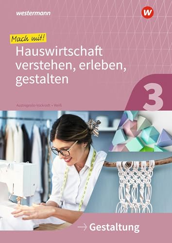 Mach mit! Hauswirtschaft verstehen, erleben, gestalten: Gestaltung Arbeitsheft (Mit Hauswirtschaft durch das Schuljahr)