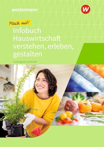 Mach mit! Hauswirtschaft verstehen, erleben, gestalten: Schülerband (Mit Hauswirtschaft durch das Schuljahr)