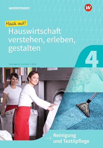 Mach mit! Hauswirtschaft verstehen, erleben, gestalten: Reinigung und Textilpflege Arbeitsheft (Mit Hauswirtschaft durch das Schuljahr) von Westermann Berufliche Bildung GmbH