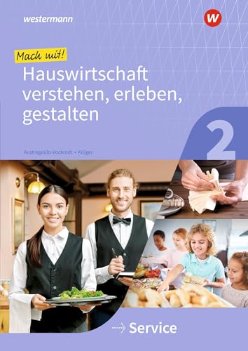 Mach mit! Hauswirtschaft verstehen, erleben, gestalten: Service Arbeitsheft (Mit Hauswirtschaft durch das Schuljahr)